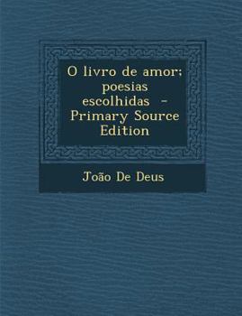 Paperback O Livro de Amor; Poesias Escolhidas [Portuguese] Book