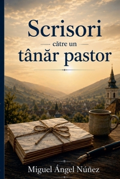 Scrisori catre un tânar pastor (Romanian Edition)
