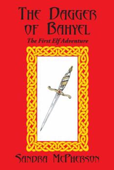 Paperback The Dagger of Bahyel: The First Elf Adventure Book