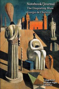 Notebook/Journal - The Disquieting Muse - Giorgio de Chiricco: College Ruled - 200 Blank Pages - 6x9 Inches