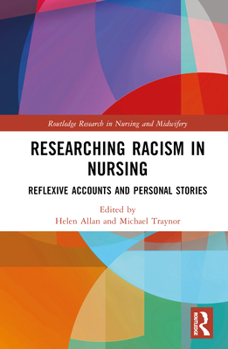 Hardcover Researching Racism in Nursing: Reflexive Accounts and Personal Stories Book
