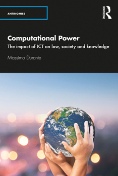 Paperback Computational Power: The Impact of ICT on Law, Society and Knowledge Book