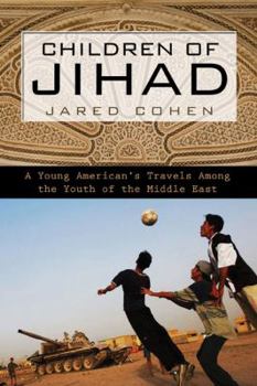 Hardcover Children of Jihad: A Young American's Travels Among the Youth of the Middle East Book