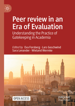 Paperback Peer review in an Era of Evaluation: Understanding the Practice of Gatekeeping in Academia Book
