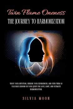 Paperback Twin Flame Oneness: The Journey to Harmonization Book