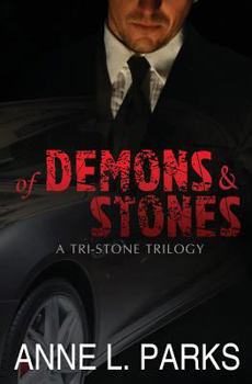 Of Demons & Stones: A Tri-Stone Trilogy - Book #1 of the A Tri-Stone Trilogy