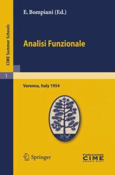 Paperback Analisi Funzionale: Lectures Given at a Summer School of the Centro Internazionale Matematico Estivo (C.I.M.E.) Held in Varenna (Como), It [Italian] Book