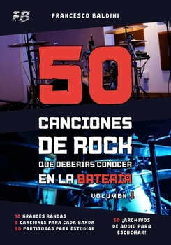 Paperback 50 CANCIONES DE ROCK QUE DEBERÍAS CONOCER EN LA BATERÍA (Volumen 1): Spanish Edition [Spanish] Book
