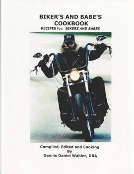 Paperback Biker's and Babe's Cookbook: Recipes: from and for Bikers and Babes Book