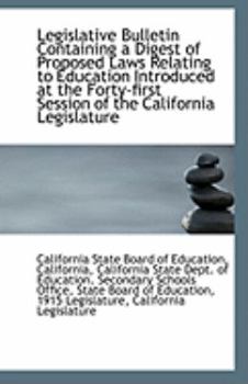 Paperback Legislative Bulletin Containing a Digest of Proposed Laws Relating to Education Introduced at the Fo Book