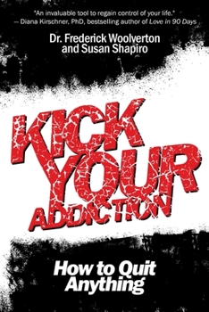 Paperback Kick Your Addiction: How to Quit Anything Book
