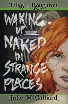 Paperback Waking Up Naked in Strange Places: Tales of the Rougarou Book 1 Book