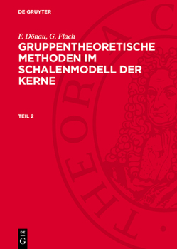 F. Dönau; G. Flach: Gruppentheoretische Methoden Im Schalenmodell Der Kerne. Teil 2