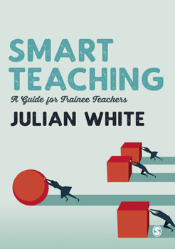 Paperback Smart Teaching: A Guide for Trainee Teachers Book