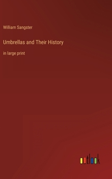 Hardcover Umbrellas and Their History: in large print Book