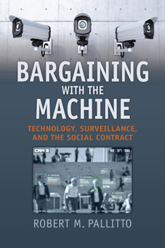 Paperback Bargaining with the Machine: Technology, Surveillance, and the Social Contract Book