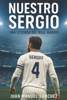 Paperback Nuestro Sergio: Una Leyenda del Real Madrid [Spanish] Book