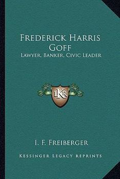 Frederick Harris Goff: Lawyer, Banker, Civic Leader