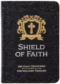 Imitation Leather Shield of Faith: 365 Daily Devotions for Military Families Book