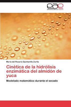 Paperback Cinetica de La Hidrolisis Enzimatica del Almidon de Yuca [Spanish] Book