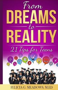 Paperback From Dreams to Reality: 21 Tips for Teens Book