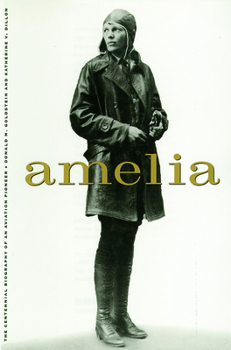Paperback Amelia: A Life of the Aviation Legend Book