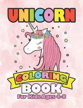 Paperback Unicorn Coloring Book for Kids Ages 4-8: Cute Unicorn Flowers Floral Book