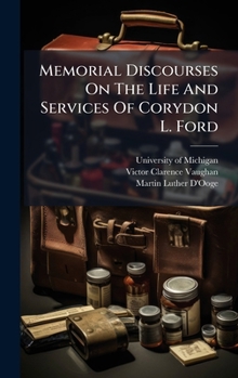 Hardcover Memorial Discourses On The Life And Services Of Corydon L. Ford Book