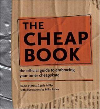 Paperback The Cheap Book: The Official Guide to Embracing Your Inner Cheapskate Book