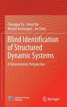 Hardcover Blind Identification of Structured Dynamic Systems: A Deterministic Perspective Book