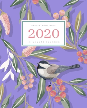 Appointment Book 2020: 8x10 | 15 Minute Planner | Large Notebook Organizer with Time Slots | Jan to Dec 2020 | Bird in Spring Floral Art Design Blue-Violet