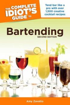 Paperback The Complete Idiot's Guide to Bartending, 2nd Edition Book
