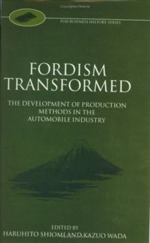 Hardcover Fordism Transformed: The Development of Production Methods in the Automobile Industry Book