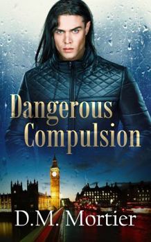 Dangerous Compulsion (British Billionaires) - Book #3 of the British Billionaires