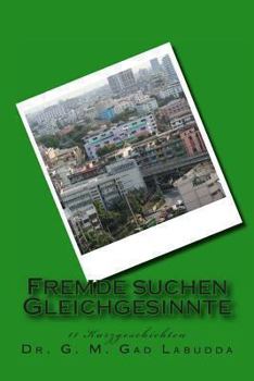 Paperback Fremde suchen Gleichgesinnte: Kurzgeschichten [German] Book