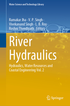 River Hydraulics: Hydraulics, Water Resources and Coastal Engineering Vol. 2