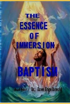 Paperback The Essence of Immersion Baptism Book