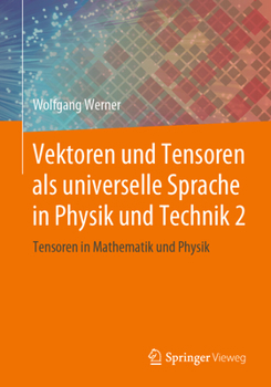 Paperback Vektoren Und Tensoren ALS Universelle Sprache in Physik Und Technik 2: Tensoren in Mathematik Und Physik [German] Book