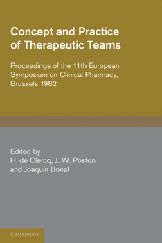 Paperback Concept and Practice of Therapeutic Teams: Proceedings of the 11th European Symposium on Clinical Pharmacy, Brussels 1982 Book