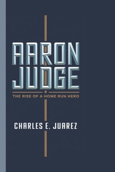 Paperback Aaron Judge: The Rise of a Home Run Hero Book