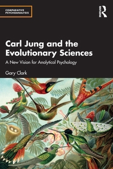 Paperback Carl Jung and the Evolutionary Sciences: A New Vision for Analytical Psychology Book