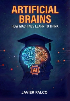 Paperback Artificial Brains: How Machines Learn to Think Book