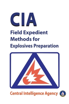 Paperback CIA Field Expedient Methods for Explosives Preparations Book