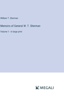 Hardcover Memoirs of General W. T. Sherman: Volume 1 - in large print Book