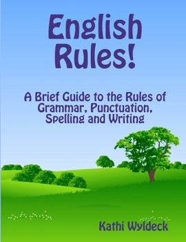 Paperback English Rules! A Brief Guide to the Rules of Grammar, Punctuation, Spelling and Writing Book