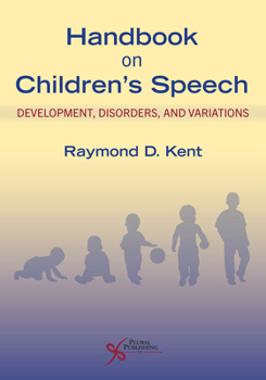 Hardcover Handbook on Children's Speech: Development, Disorders, and Variations Book