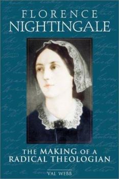 Hardcover Florence Nightingale: The Making of a Radical Theologian Book