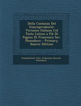 Paperback Della Costanza del Giurisprudente: Versione Italiana Col Testo Latino a Pie Di Pagina Di Francesco Sav. Pomodoro [Italian] Book