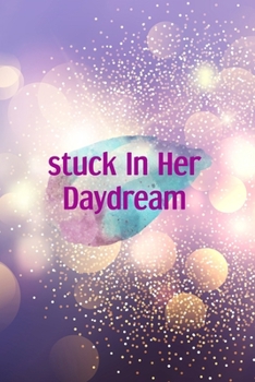 Paperback Stuck In Her Daydream: Notebook Journal Composition Blank Lined Diary Notepad 120 Pages Paperback Purple Light Glitter Day Dream Book