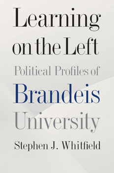 Hardcover Learning on the Left: Political Profiles of Brandeis University Book